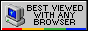 Best Viewed With Any Browser